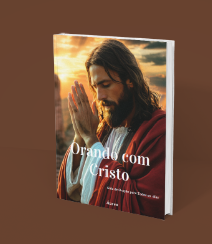 Orando com Cristo: Conecte-se com o Poder da Oração Diária (e-book)